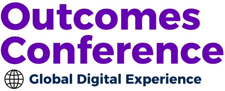 Outcomes Conference — Global Digital Experience